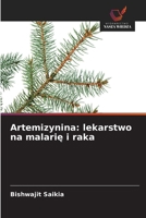 Artemizynina: lekarstwo na malarie i raka (Polish Edition) 6209853951 Book Cover
