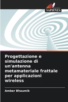 Progettazione e simulazione di un'antenna metamateriale frattale per applicazioni wireless (Italian Edition) 6209826504 Book Cover
