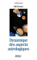 Dynamique des aspects astrologiques (French Edition) 2268030261 Book Cover