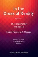 In the Cross of Reality: The Hegemony of Spaces 1412865077 Book Cover