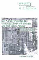 Innovation, Economic Change and Technology Policies: Proceedings of a Seminar on Technological Innovation held in Bonn, Federal Republic of Germany, April 5 to 9, 1976 3764309776 Book Cover
