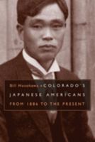 Colorado's Japanese Americans: From 1886 to the Present 0870818112 Book Cover