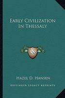 Early Civilization In Thessaly 116315590X Book Cover