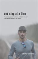 One Step at a Time: A tale of purpose, resilience, and determination From Mount Everest to the Sahara 0228803055 Book Cover