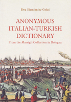 Anonymous Italian-Turkish Dictionary: From the Marsigli Collection in Bologna 8376384813 Book Cover