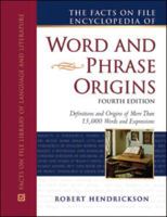 The Facts on File Encyclopedia of Word and Phrase Origins (Facts on File Writer's Library) 0816040885 Book Cover