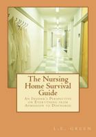 The Nursing Home Survival Guide 1463592604 Book Cover