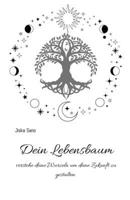 Dein Lebensbaum: Verstehe deine Wurzeln um deine Zukunft zu gestalten (German Edition) B0F1D8YZ3F Book Cover