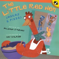 The Little Red Hen (Makes a Pizza) 0525459537 Book Cover