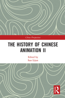 The History of Chinese Animation II 103223573X Book Cover