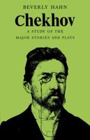 Chekhov: A Study of the Major Stories and Plays 0521296706 Book Cover