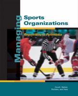 Managing Sports Organizations, Second Edition: Responsibility for Performance (Fundamentals of Sport Management) (Fundmentals of Sport Management) 0415626773 Book Cover