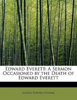 Edward Everett: A Sermon Occasioned by the Death of Edward Everett 1241646414 Book Cover