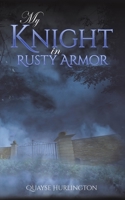 My Knight in Rusty Armor 1645363422 Book Cover