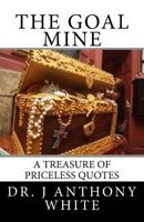 The Goal Mine: The Motivational Treasure Chest 1987710169 Book Cover