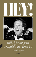 Hey! Julio Iglesias y la conquista de América / Hey! Julio Iglesias and the Conquest of America (1) (Spanish Edition) 8418282630 Book Cover