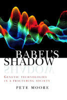 Babel's Shadow: Genetic Technologies in a Fracturing Society 0745944248 Book Cover