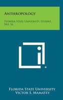 Anthropology: Florida State University Studies, No. 16 125860244X Book Cover
