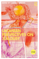 Lacanian Perspectives on Jealousy (The Centre for Freudian Analysis and Research Library (CFAR)) 1032637501 Book Cover