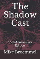 The Shadow Cast: 15th Anniversary Edition 1650639392 Book Cover