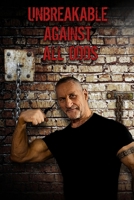 Unbreakable against all odds: A training programme that stands the test of time B0F4NMYTBW Book Cover
