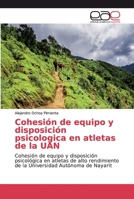 Cohesión de equipo y disposición psicologica en atletas de la UAN 6200033102 Book Cover