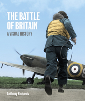 Battle of Britain: A Visual History 1912423510 Book Cover