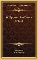 Willpower And Work (1921) 101846705X Book Cover