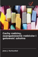 Cechy rodziny, zaangażowanie rodziców i gotowośc szkolna 6630163532 Book Cover