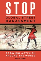 Stop Global Street Harassment: Growing Activism Around the World 1440840202 Book Cover