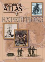 Historical Atlas of Expeditions (Historical Atlas) 0816044325 Book Cover