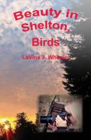 Beauty in Shelton: Birds 1979252963 Book Cover