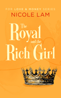 The Royal & the Rich Girl: A Clean Christian Royal Romance (For Love & Money) 1036712222 Book Cover