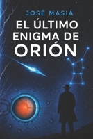 El último enigma de Orión (Spanish Edition) B0FS18CFDZ Book Cover