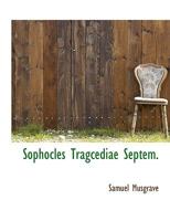 Sophocles Tragcediae Septem. 0530408422 Book Cover