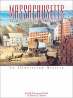 Massachusetts: From Colony to Commonwealth : An Illustrated History 1892724308 Book Cover
