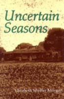 Uncertain Seasons: A Young Girl's Coming of Age in World War II 0817308652 Book Cover