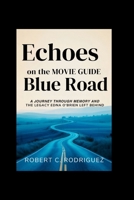 Echoes on the Blue Road Movie guide: A Journey Through Memory and the Legacy Edna O’Brien Left Behind B0FJYCFD23 Book Cover