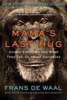 Mama's Last Hug: Animal Emotions and What They Tell Us about Ourselves 0393635066 Book Cover