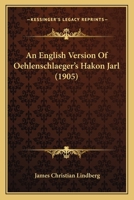 An English Version Of Oehlenschlaeger’s Hakon Jarl 1166432807 Book Cover