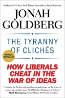The Tyranny of Clichés: How Liberals Cheat in the War of Ideas 1595231021 Book Cover