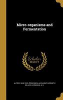 Micro-Organisms and Fermentation 1016731175 Book Cover