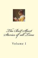 The Best Short Stories of All Time: Volume I 1986180816 Book Cover