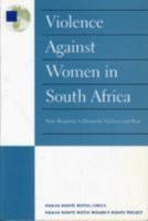 Violence Against Women in South Africa: State Response to Domestic Violence and Rape 1564321622 Book Cover
