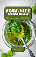 Sous-Vide Cooking Manual: The Secrets of an Ancient Cooking Method B0CC7JNKTF Book Cover