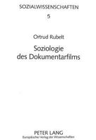 Soziologie Des Dokumentarfilms: Gesellschaftsverstaendnis, Technikentwicklung Und Filmkunst ALS Konstitutive Dimensionen Filmischer Wirklichkeit 3631483589 Book Cover