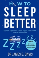 HOW TO SLEEP BETTER: Expert tips for a good night rest with home remedies B0CPFTM9Z2 Book Cover
