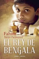 El Rey de Bengala  / A King in Hiding: How a Child Refugee Became a World Chess Champion 8425352894 Book Cover