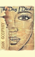 The Day I Died... B08GVGC7NX Book Cover