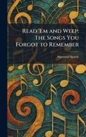 Read 'Em and Weep: The Songs You Forgot to Remember 1025938194 Book Cover